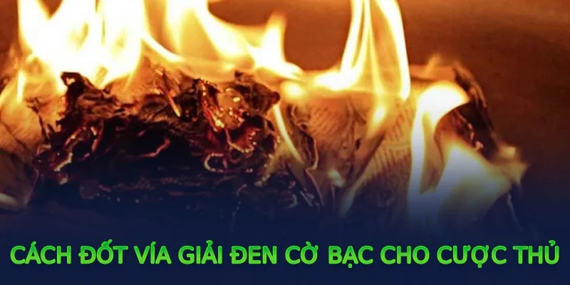 Cách đốt vía giải đen cờ bạc cho cược thủ