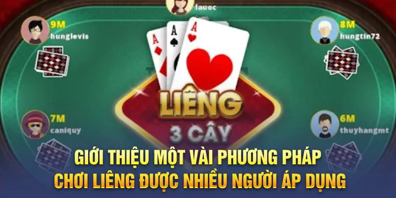 Giới thiệu một vài phương pháp chơi Liêng được nhiều người áp dụng