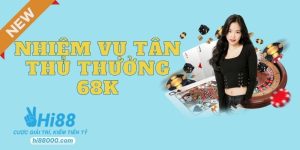 Nhiệm vụ tân thủ thưởng 68k