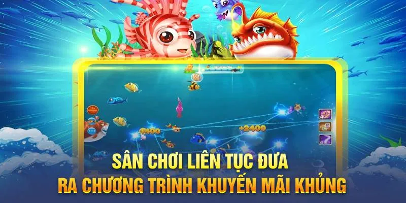 Sân chơi liên tục đưa ra chương trình khuyến mãi khủng