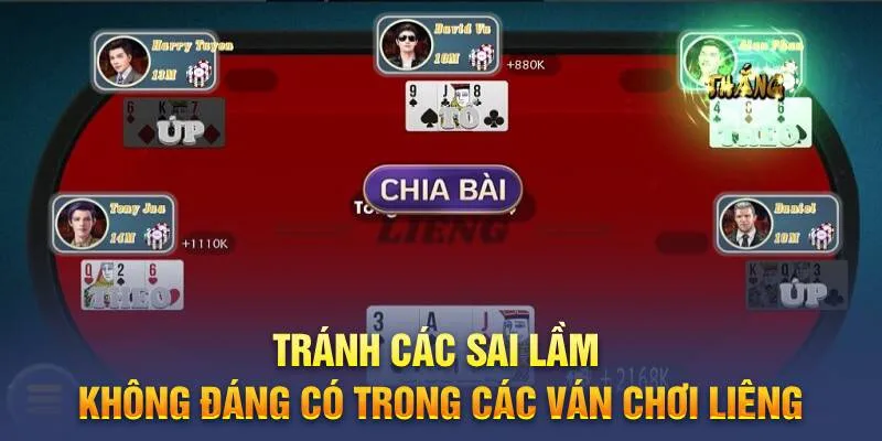 Tránh các sai lầm không đáng có trong các ván chơi Liêng